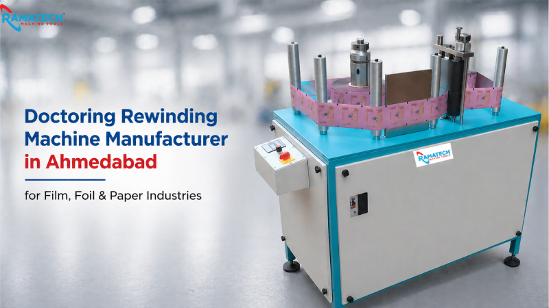 Doctoring Rewinding Machine Manufacturer In Ahmedabad For Film Foil Paper Industries