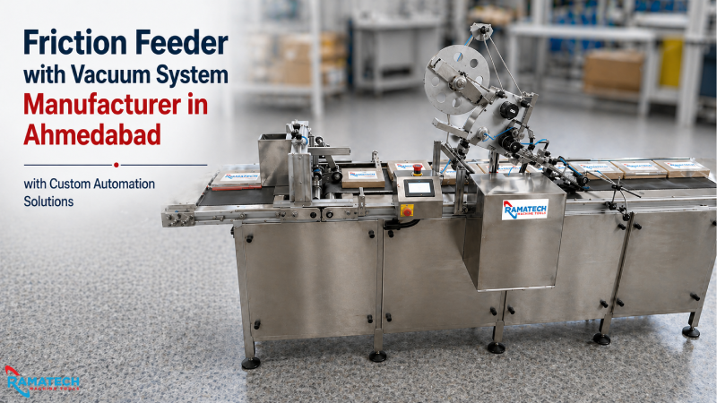 Friction Feeder With Vacuum System Manufacturer In Ahmedabad With Custom Automation Solutions