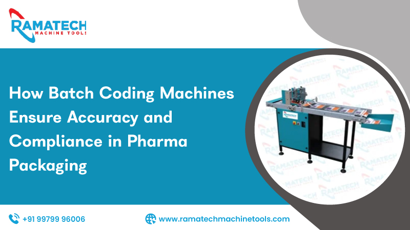 How Batch Coding Machines Ensure Accuracy And Compliance In Pharma Packaging