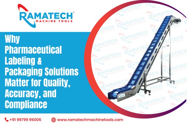Why Pharmaceutical Labeling Packaging Solutions Matter For Quality Accuracy And Compliance